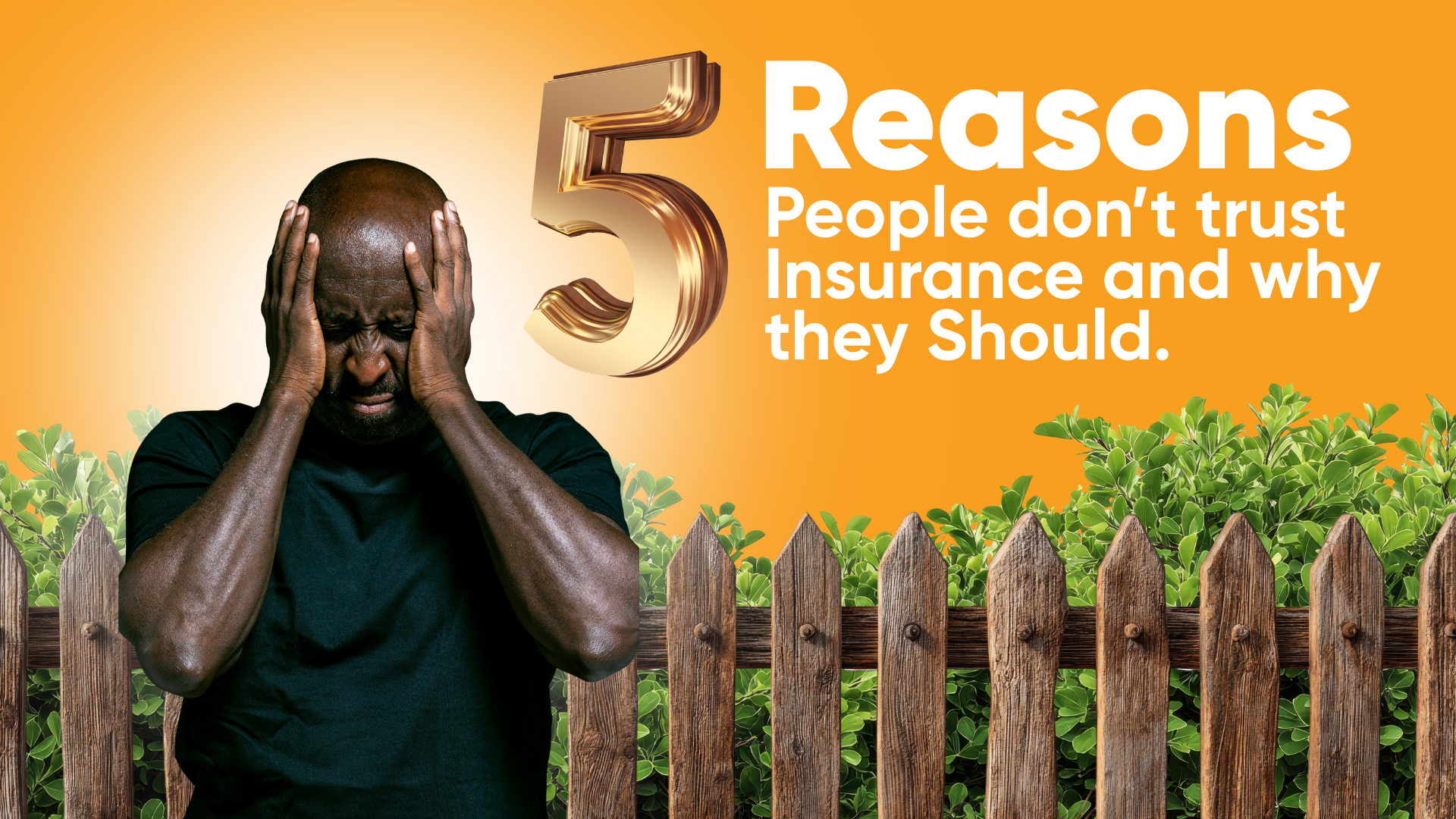 5 Reasons People don’t trust Insurance and why they Should